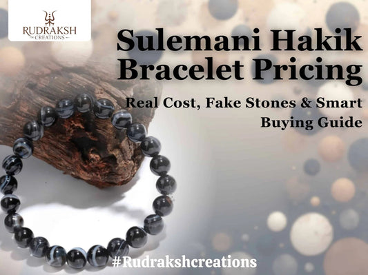 Sulemani Hakik Bracelet Pricing: Real Cost, Fake Stones & Smart Buying Guide