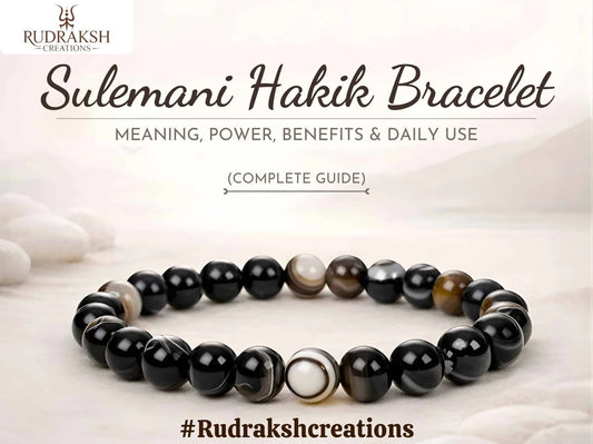 Sulemani Hakik Bracelet: Meaning, Power, Benefits & Daily Use (Complete Guide)