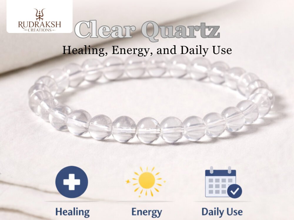 Clear Quartz Bracelet Benefits – Healing, Energy, and Daily Use
