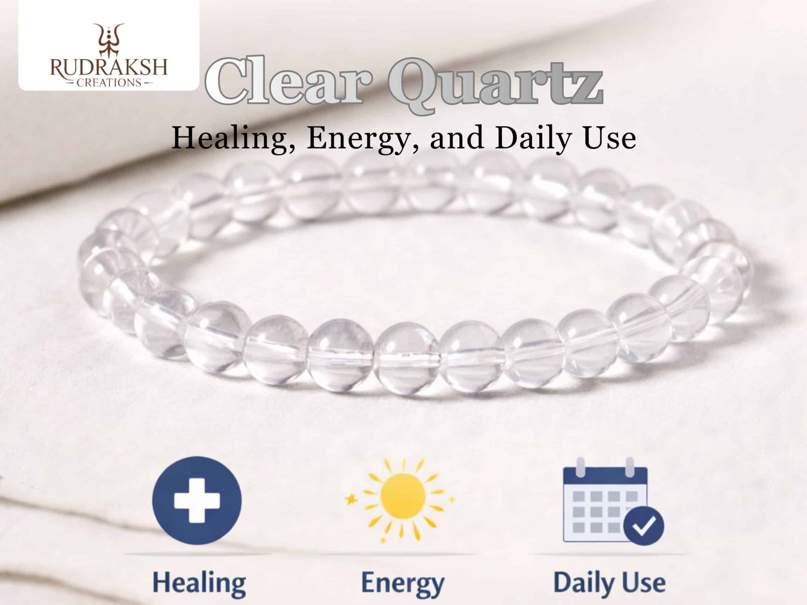 Clear Quartz Bracelet Benefits – Healing, Energy, and Daily Use